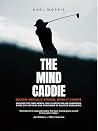The Mind Caddie: ...