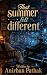 That Summer Felt Different by Anirban Pathak