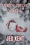 Inside These Walls