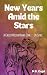 New Year's Amid the Stars: ...