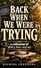 Back When We Were Trying: A...