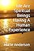 We Are Spiritual Beings Hav...