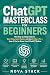 ChatGPT for Beginners: The ...