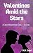 Valentine's Amid the Stars:...