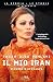 Il mio Iran: Ricordi e speranze (Italian Edition)