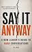 Say It Anyway: A New Leader...