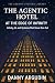 The Agentic Hotel at the Edge of Infinity by Danny Argudin