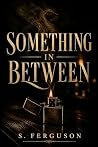 Something In Betw...