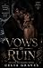 Vows of Ruin: He would rath...
