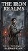 The Iron Realms: Book one -...
