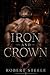 Iron and Crown: Iron and Bo...