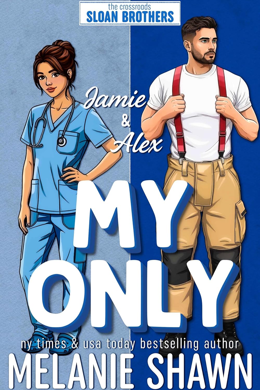 My Only: Alex & Jamie (Crossroads, #3)