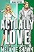 Actually Love: Jessie & Zach (Crossroads, #7)
