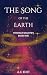THE SONG OF THE EARTH by A.E. Kost THE SONG OF THE EARTH by A.E. Kost