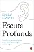 Escuta profunda: Transforme...