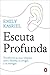 Escuta profunda by Emily Kasriel Escuta profunda by Emily Kasriel