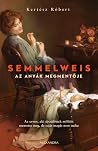 Semmelweis: Az an...