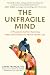 The Unfragile Mind: A Physician’s Call for Restoring Hope and Humanity to Mental Health Care