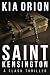 SAINT KENSINGTON by Kia Orion SAINT KENSINGTON by Kia Orion