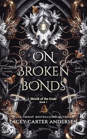 On Broken Bonds (Shield of the Gods #1)