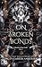 On Broken Bonds: A Romantasy Reverse Harem Romance (Shield of the Gods Book 1)