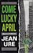 Come Lucky April (Plague 99, #2)