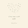 If The Stars Coul...