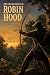 The Life and Death of Robin Hood