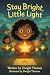 Stay Bright, Little Light: ...