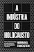 A indústria do Holocausto by Norman G. Finkelstein A indústria do Holocausto by Norman G. Finkelstein