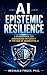 AI-Epistemic Resilience: A ...