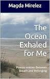 The Ocean Exhaled...