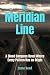 The Meridian Line: A Blood Compass Novel Where Every Pattern Has an Origin (The Blood Compass Cases Book 1)