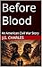 Before Blood: An American C...