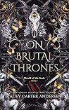 On Brutal Thrones