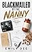 Blackmailed by the Nanny : ...