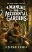A Manual for Accidental Gar...