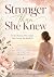 Stronger Than She Knew: For...