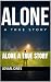 Alone A True Story : Alone ...