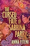 The Cursed Fate of Sabrina Parry: New for 2026, an adventurous YA romantasy inspired by Welsh fairy tales featuring a reluctant but powerful heroine