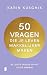 50 vragen die je leven makkelijker maken by Karin Kuschik 50 vragen die je leven makkelijker maken by Karin Kuschik