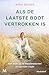 Als de laatste boot vertrokken is: Wat leven op de Waddeneilanden zo bijzonder maakt (Dutch Edition)