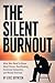 The Silent Burnout: What Me...