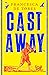 Cast Away: or, the Surprising Adventures of Alexander Selkirk
