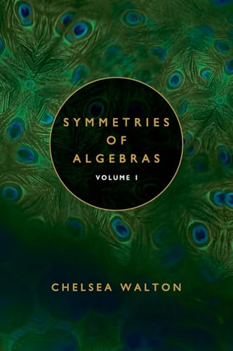 Symmetries of Algebras (Volume 1)