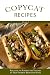 Copycat Recipes (Volume 4):...