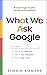 What We Ask Google: A Surprisingly Hopeful Picture of Humankind