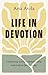 Life in Devotion: Cultivati...