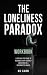 The Loneliness Paradox Work...