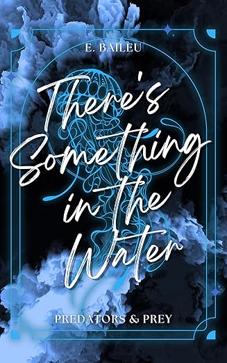 There's Something in the Water (Predators & Prey Book 1)